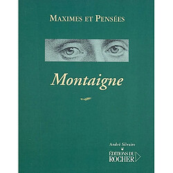 Montaigne, 1533-1592 : maximes et pensées