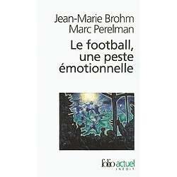 Le football, une peste émotionnelle : la barbarie des stades