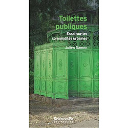 Toilettes publiques : essai sur les commodités urbaines