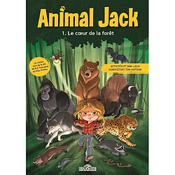 Animal Jack. Vol. 1. Le coeur de la forêt