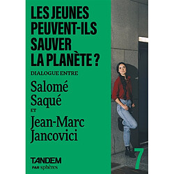 Les jeunes peuvent-ils sauver la planète ? : dialogue entre Salomé Saqué et Jean-Marc Jancovici