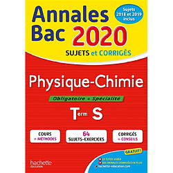 Physique chimie, obligatoire + spécialité, terminale S : annales bac 2020, sujets et corrigés, sujets 2018 et 2019 inclus - Occasion