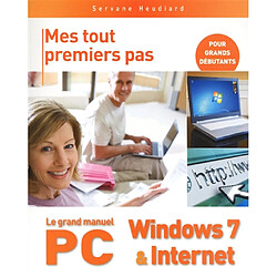 Le grand manuel PC, Windows 7 & Internet