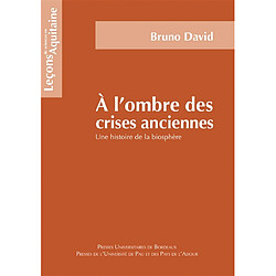 A l'ombre des crises anciennes : une histoire de la biosphère - Occasion