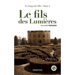 Le temps des blés. Vol. 2. Le fils des Lumières