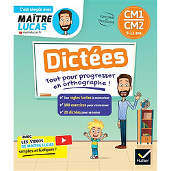 Dictées CM1, CM2, 9-11 ans : tout pour progresser en orthographe ! : conforme au programme