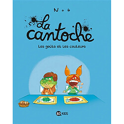 La cantoche. Vol. 2. Les goûts et les couleurs