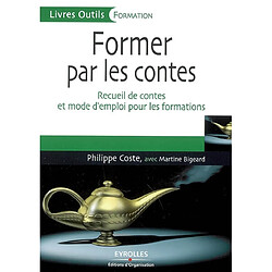 Former par les contes : recueil de contes et mode d'emploi pour les formations