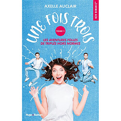 Une fois trois : les aventures folles de triplés hors normes. Vol. 1