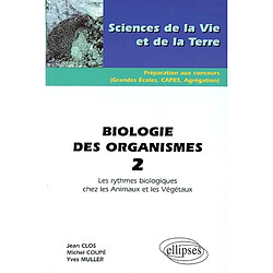 Biologie des organismes. Vol. 2. Les rythmes biologiques chez les animaux et les végétaux