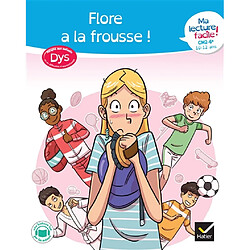 Flore a la frousse ! : ma lecture facile ! CM2, 6e, 10-12 ans : adapté aux enfants dys ou en difficultés d'apprentissage