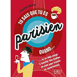 Tu sais que tu es parisien quand... : tu as déjà songé à falsifier des feuilles de paie pour trouver un appartement - Occasion