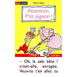 Attention, p'tit pigeon !