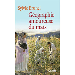 Géographie amoureuse du maïs