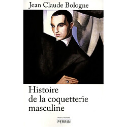 Histoire de la coquetterie masculine - Occasion