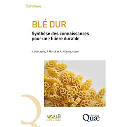 Blé dur : synthèse des connaissances pour une filière durable - Occasion