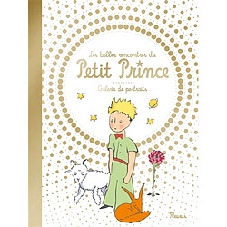 Les belles rencontres du Petit Prince : galerie de portraits