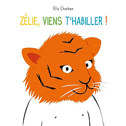 Zélie, viens t'habiller !