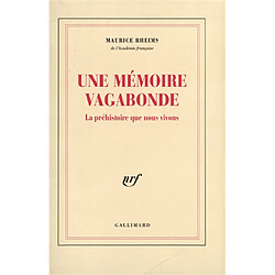 Une mémoire vagabonde : la préhistoire que nous vivons - Occasion