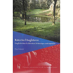 Réécrire l'Angleterre : l'anglicité dans la littérature britannique contemporaine - Occasion