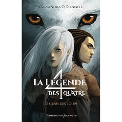 La légende des quatre. Vol. 1. Le clan des loups