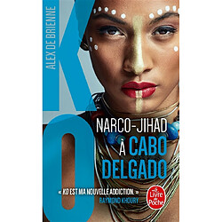 KO. Narco-jihad à Cabo Delgado - Occasion