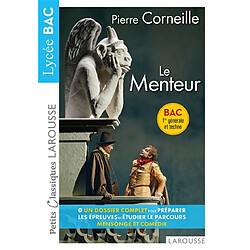 Le menteur : comédie, texte intégral et dossier : bac 1re générale et techno