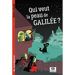 Qui veut la peau de Galilée ?