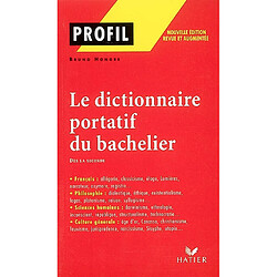 Le dictionnaire portatif du bachelier : de la seconde à l'université - Occasion