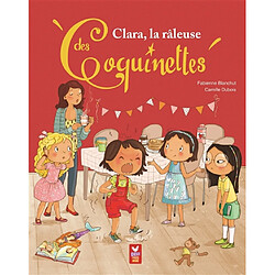 Les coquinettes. Vol. 12. Clara, la râleuse des coquinettes