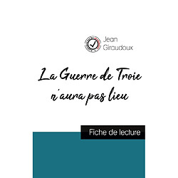 La Guerre de Troie n'aura pas lieu de Jean Giraudoux (fiche de lecture et analyse complète de l'oeuvre) - Occasion