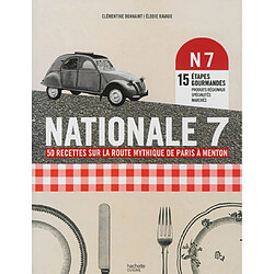 Nationale 7 : 50 recettes sur la route mythique de Paris à Menton - Occasion