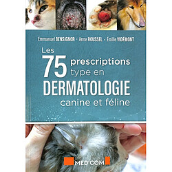 Les 75 prescriptions type en dermatologie canine et féline