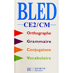 Bled, CE2-CM : orthographe, conjugaison, grammaire, vocabulaire