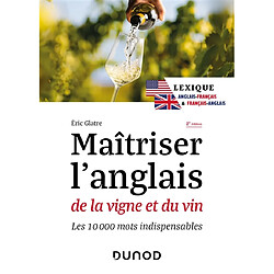 Maîtriser l'anglais de la vigne et du vin : les 10.000 mots indispensables