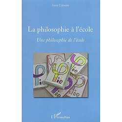 La philosophie à l'école : une philosophie de l'école