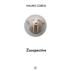 Zoospective : le règne animal de Mauro Corda