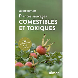 Plantes sauvages comestibles et toxiques : 200 photos, 30 dessins