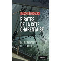 Pirates de la côte charentaise : du rififi dans les pertuis