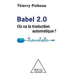 Babel 2.0 : où va la traduction automatique ?