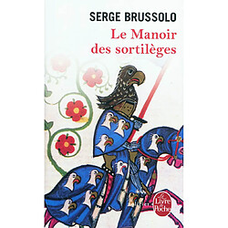 Le manoir des sortilèges : narration, par l'arétalogue Brussolo, des merveilleux faicts du preux et vaillant escuier Gilles et des grandes adventures où il s'est trouvé en son temps - Occasion