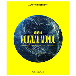 Atlas du nouveau monde : la planète comme vous ne l'avez jamais vue - Occasion