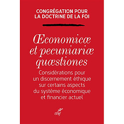 Oeconomicae et pecuniariae quaestiones : considérations pour un discernement éthique sur certains aspects du système économique financier actuel - Occasion