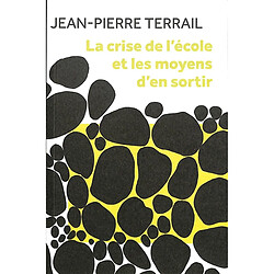 La crise de l'école et les moyens d'en sortir