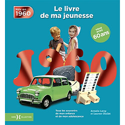 Nés en 1960 : le livre de ma jeunesse : tous les souvenirs de mon enfance et de mon adolescence - Occasion