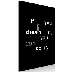 Artgeist Tableau - If You Can Dream It, You Can Do It (1 Part) Vertical [40x60]