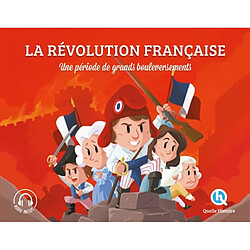 La Révolution française : une période de grands bouleversements