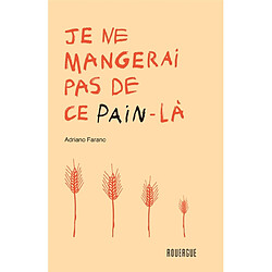 Je ne mangerai pas de ce pain-là