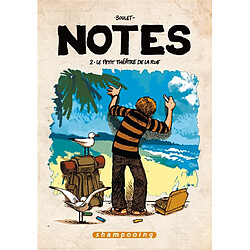 Notes. Vol. 2. Le petit théâtre de la rue : saison 2, juillet 2005-juillet 2006