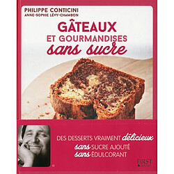 Gâteaux et gourmandises sans sucre : des desserts vraiment délicieux sans sucre ajouté, sans édulcorant - Occasion